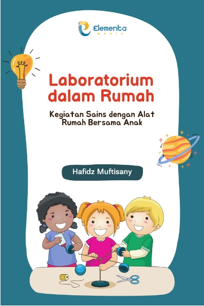 Laboratorium dalam Rumah: Kegiatan Sains dengan Alat Rumah Bersama Anak